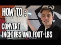 Quick Guide to Converting Inch-lbs & Foot-lbs 🔧