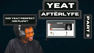 Yeat - AftërLyfe - (REACTION) - Part 3 - JayVIIPeep