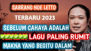 SABRANG NOE LETTO, MAKNA LAGU SEBELUM CAHAYA ADALAH MAKNA YANG BEGITU DALAM