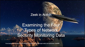 Zeek in Action, Video 10, Examining the Four Types of Network Security Monitoring Data