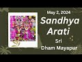 Sandhya arati sri dham mayapur  may 2nd  2024