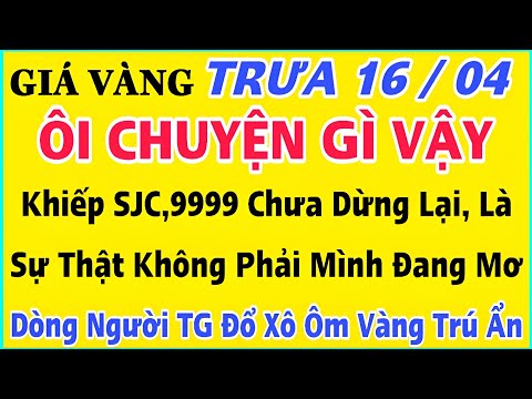 Giá vàng hôm nay 9999 ngày 16/4/2024 