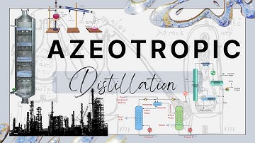 Azeotropic Distillation | Introduction | Construction |  Working |  Advantages and  Disadvantages