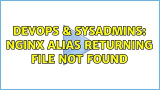 DevOps & SysAdmins: NGINX alias returning file not found Profile
