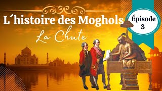 L' histoire des Moghols en Inde: la dynastie qui a créé le Taj Mahal (Épisode 3 - La Chute)