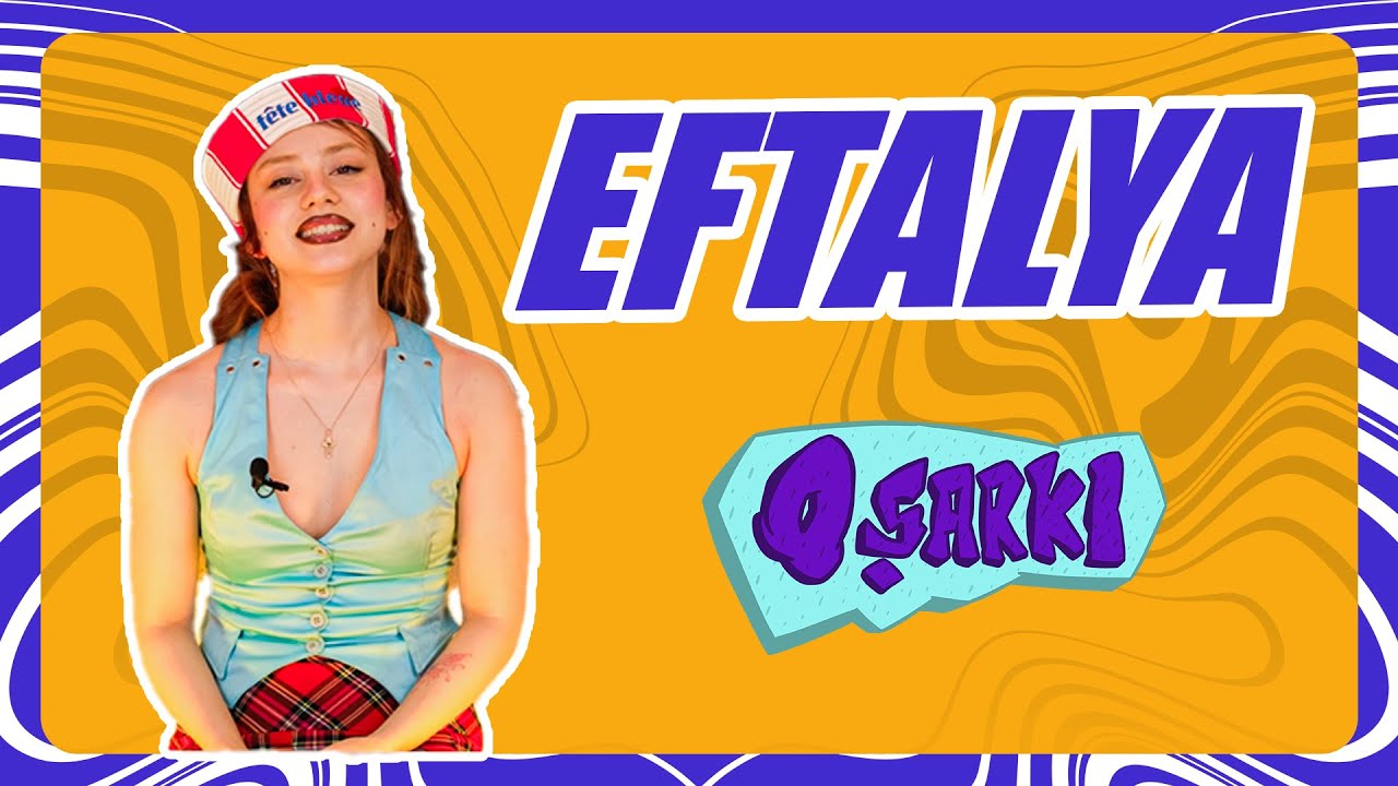 Eftalya ‘Darbuka’ Şarkısının Hikayesi O Şarkı YouTube