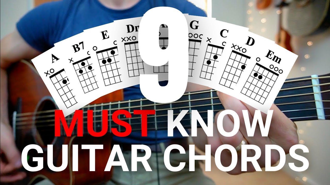 9 MUST KNOW Guitar Chords AND 30 Songs You Can Play RIGHT NOW - YouTube