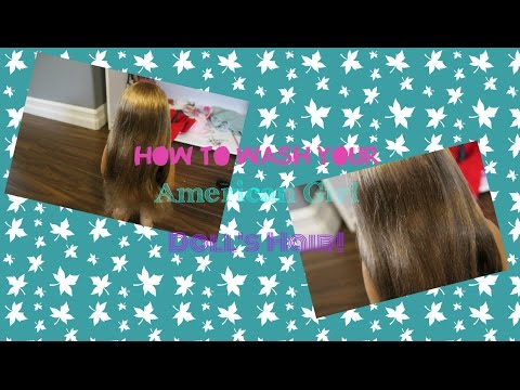 how to wash american doll hair how to wash american doll hair