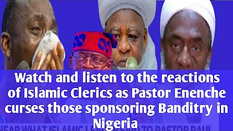 Watch the reactions of Muslim Clerics to Pastor Enenche's Strong Prayers on Banditry in Nigeria