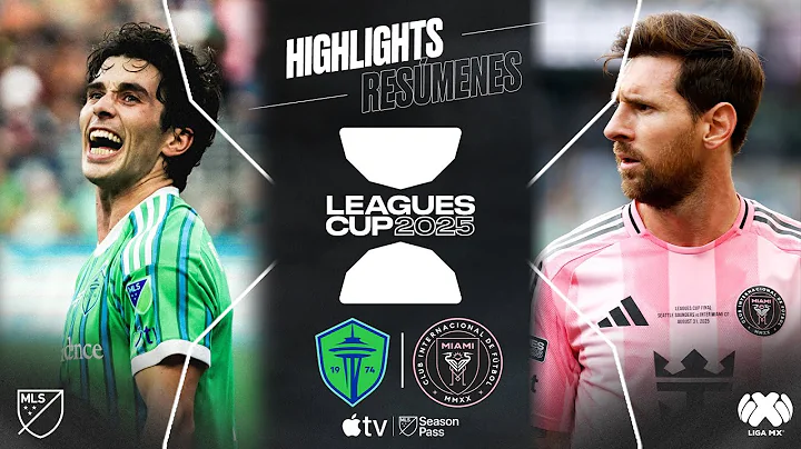 Seattle Sounders FC vs. Inter Miami CF | Leagues Cup Final 2025 | Champions Crowned!