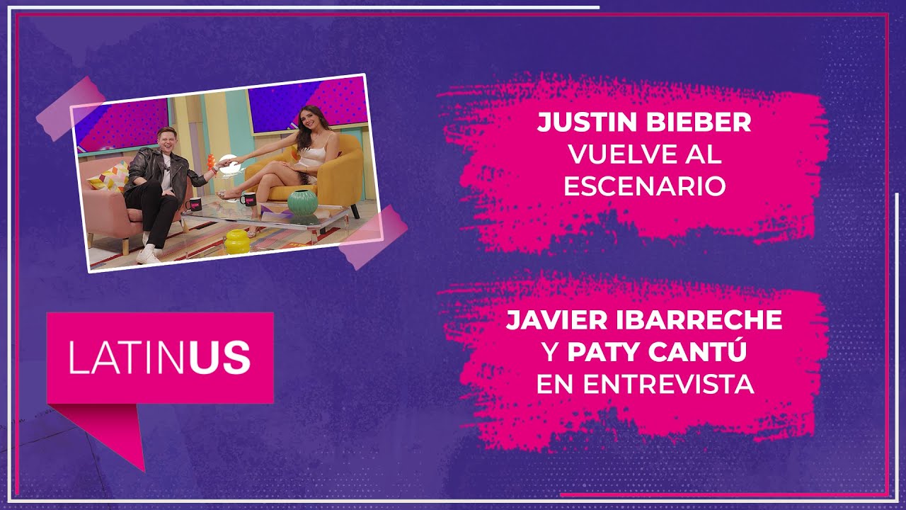 Justin Bieber vuelve al escenario, Javier Ibarreche y Paty Cantú en entrevista.| ESPECTACULAR