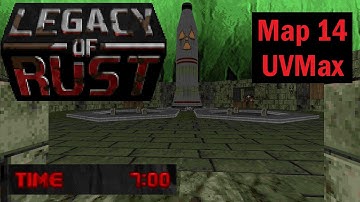 Legacy of Rust MAP 14 (Brink) - UVMax (7:00) [READ DESCRIPTION]