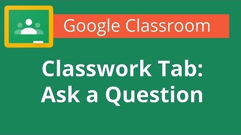 Google Classroom Question Tool