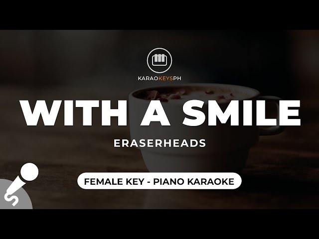 With A Smile - Eraserheads (Female Key - Piano Karaoke) class=