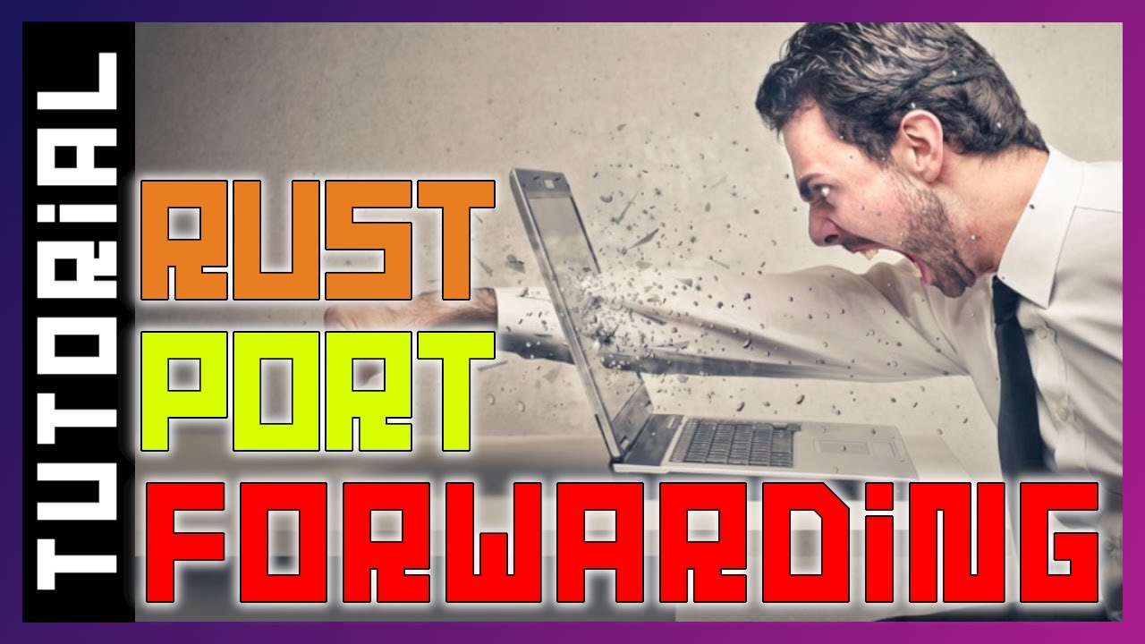 💜 How To Port Forward Your Locally Hosted Rust Server | ®️ Rust Admin  Academy Tutorial 2021 💜 - YouTube