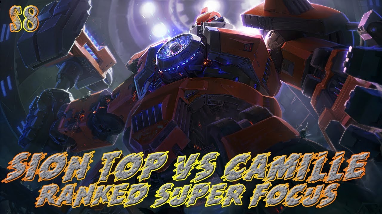 Sion Top Vs Camille S8 - Ranked Super Focus