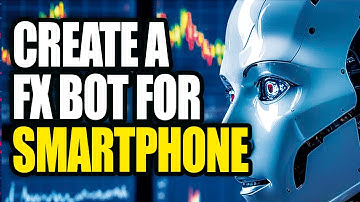 How To Create Forex Trading Robots For Smartphones | Android & iPhone   FOREX EA TRADER