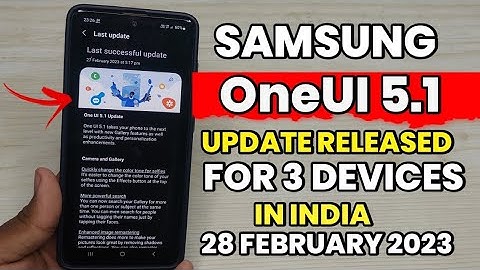 Samsung OneUI 5.1 : Update Released For 3 Devices In India |S20 S21 A52 A52s A53 A71 A51 M52 F62 A33