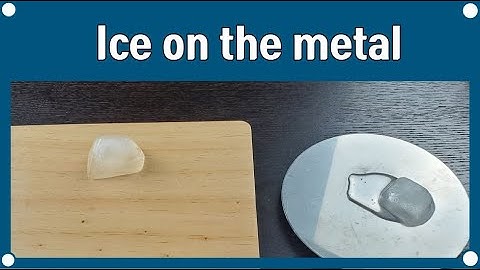 On which does ice melt faster, wood or metal?