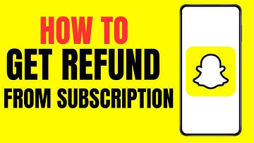 How Can you get a refund for SnapChat plus subscription ?
