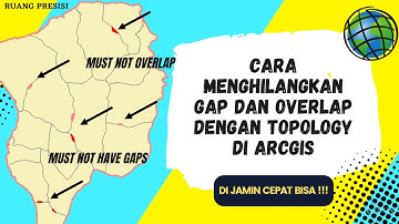 Cara Menghilangkan Gap dan Overlap dengan Topology di ArcGIS | Full Tutorial Lengkap