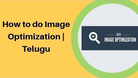 How to do Image optimization in Telugu