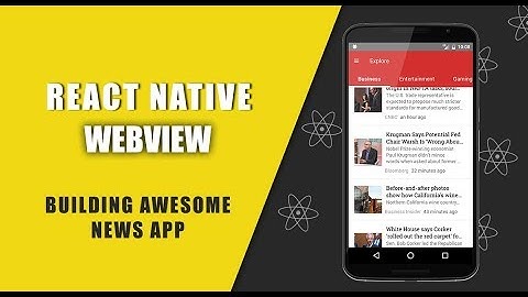 React Native WebView, Building Awesome News App