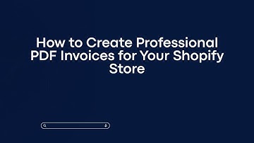 How to Create Professional PDF Invoices for Your Shopify Store