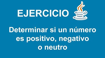 Determinar si un número es positivo, negativo o neutro en Java