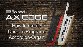 Roland AX-Edge - How to Custom Program: Accordion/Organ