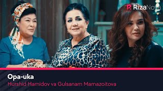 Hurshid Hamidov va Gulsanam Mamazoitova - Opa-uka (Official Music Video)