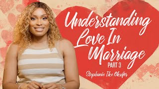 Understanding Love in Marriage // Before I Do - Stephanie Ike Okafor screenshot 3