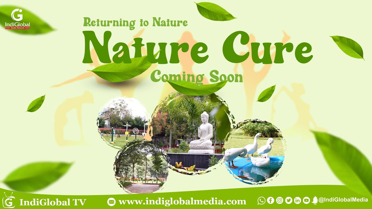 IndiGlobal Media Network Returning To Nature Nature Cure Hospital