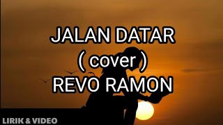 JALAN DATAR | cover ( REVO RAMON )