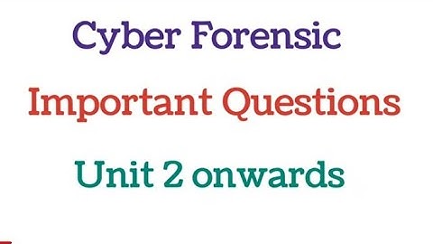 Cyber Forensic Important Questions // Unit 2 Onwards