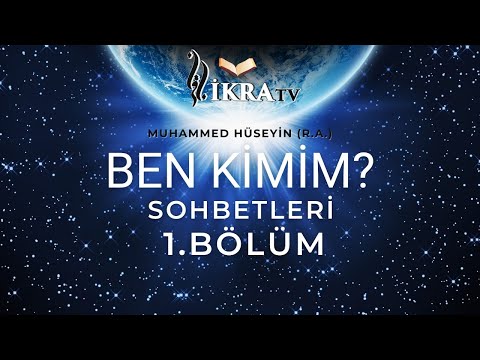 Ben Kimim? (1.Bölüm) - Muhammed Hüseyin (R.A.)