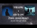 STARGAZING X USED TO LOVE (MYLES SMITH X MARTIN GARRIX X DEAN LEWIS ) [prod. travis_loyola]