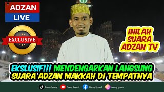 ADZAN | LANTUNAN ADZAN MAKKAH LANGSUNG DARI SUMBERNYA | MASYAALLAH