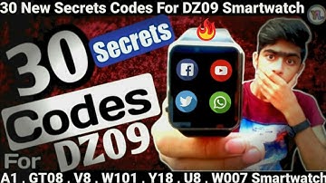 30 Secrets Codes For DZ09 Smartwatch | 30 New Secret Codes For Fake/Real DZ09 Smartwatch | You Look