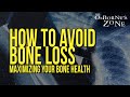 How to avoid bone loss naturally maximizing your bone health  dr osbornes zone
