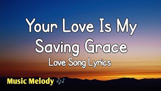 Download lagu Your Love Is My Saving Grace - Romantic Love Song (Lyrics) 😚