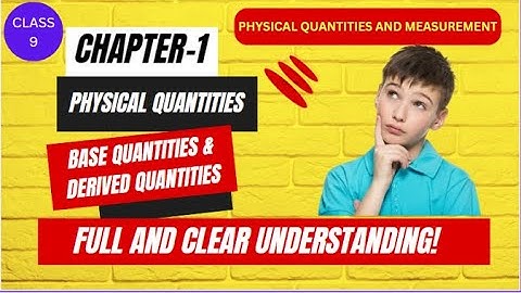 Physical Quantities| Base Quantities| Derived Quantities| Class 9 Physics| Physics Basic Concepts
