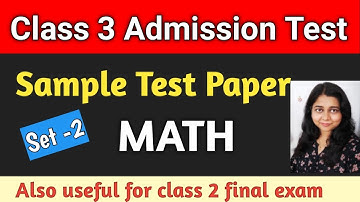 Class 3 Entrance Test Paper Math ( Set 2) Admission Test Question & Ans II Class 2 Math Test Paper