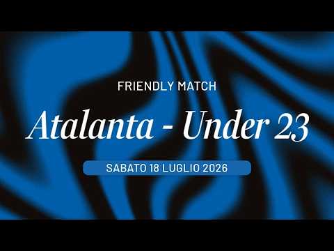 🔴 LIVE 🔴 | Test in famiglia: Atalanta vs Under 23 ⚽ — football video