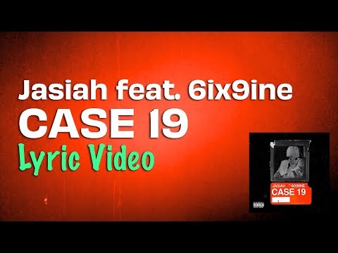 Jasiah feat 6ix9ine – Case 19 (Lyrics)