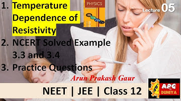 Current Electricity 05 |Temperature Dependence of Resistivity | NCERT Solved Example 3.3 and 3.4
