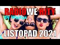 Najnowsze Radiowe Hity 2021 Listopad * Najnowsze Przeboje Radia 2021 * Najlepsza Radiowa Muzyka 2021