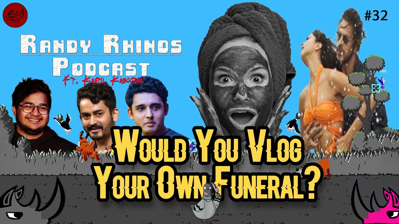 Would You Vlog Your Own Funeral?  | Randy Rhinos Podcast Ft. Kaatil Kabootar  #32