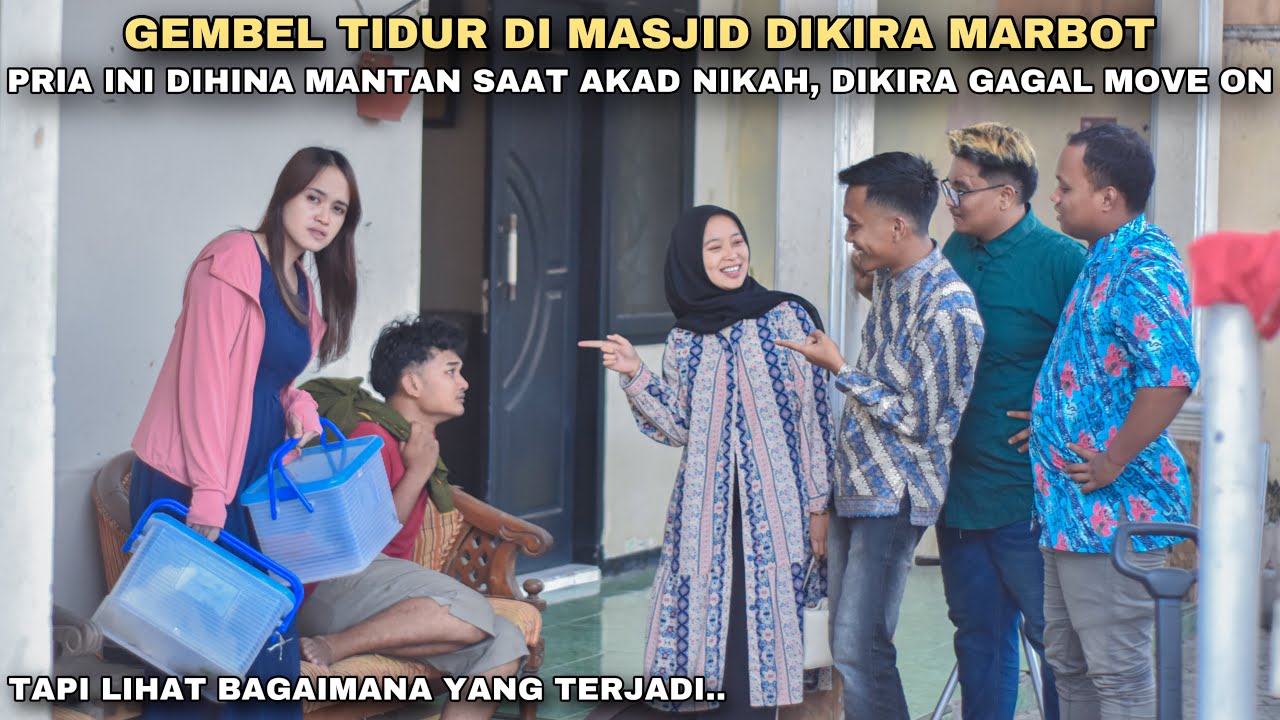 GEMBEL TIDUR DI MASJID DIKIRA MARBOT, CEO MUDA DIHINA MANTAN SAAT AKAD NIKAH & DIKIRA GAGAL MOVE ON