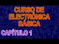 Curso de electrónica básica - Capítulo 1